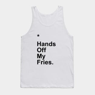 Hands Off My Fries Tank Top